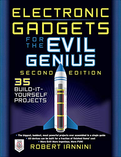 Electronic Gadgets for the Evil Genius, Second Edition -  Iannini, Robert, 2nd Edition, Paperback