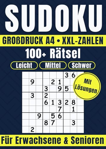 Sudoku XXL für Senioren – Großdruck A4 mit extra großen Zahlen: Rätsel in drei Schwierigkeitsstufen · Leicht, Mittel, Schwer · Mit Lösungen im Anhang Sudoku XXL für Senioren – Großdruck A4 mit extra großen Zahlen: Rätsel in drei Schwierigkeitsstufen · Leicht, Mittel, Schwer · Mit Lösungen im Anhang