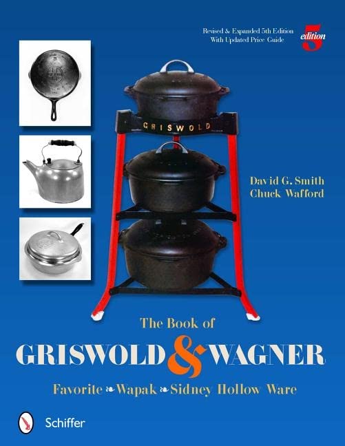 Griswold Cast Iron History & Price Guide KitchenSanity