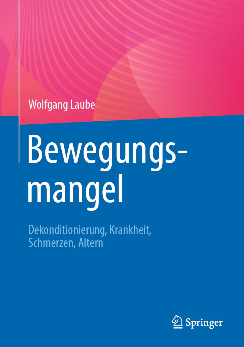 Bewegungsmangel: Dekonditionierung, Krankheit, Schmerzen, Altern