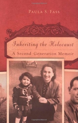 Inheriting the Holocaust: A Second-Generation Memoir