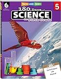 180 Days of Science: Grade 5 - Daily Science Workbook for Classroom and Home, Cool and Fun Interactive Practice, Elementary School Level Activities ... Challenging Concepts (180 Days of Practice)