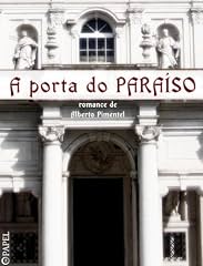 Capa de A porta do Paraíso - crónica do reinado de D. Pedro V (romance)