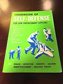 Paperback Handbook of self-defense for law enforcement officers;: Law enforcement officers' manual of offensive and defensive techniques Book