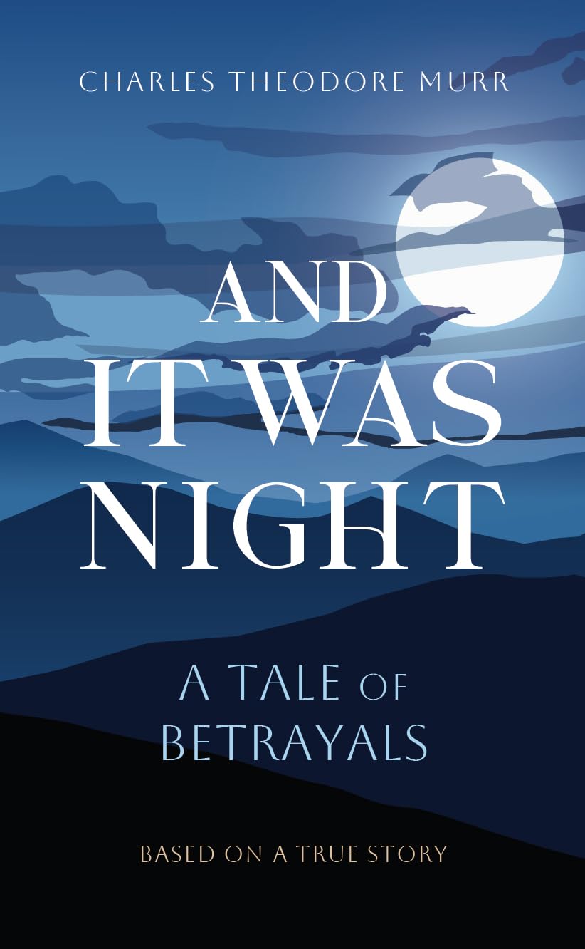 And It Was Night: A Tale of Betrayals