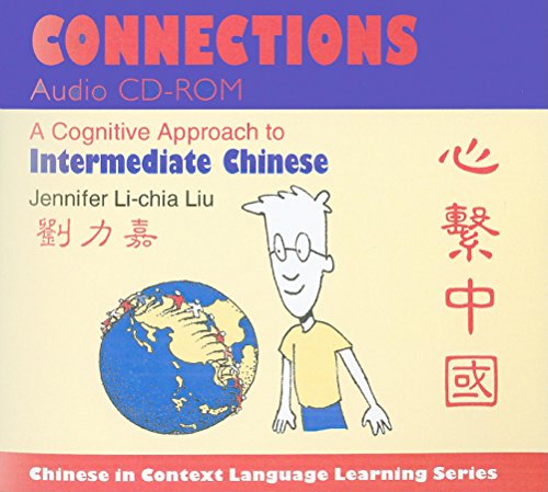 Connections Audio CD-ROM: A Cognitive Approach to Intermediate Chinese (Chinese in Context Language Learning Series)