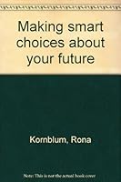 Making smart choices about your future 0886793939 Book Cover