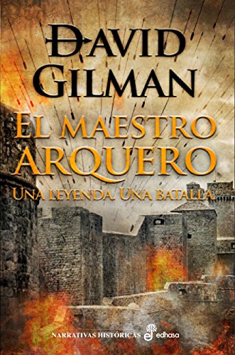 El maestro arquero (Narrativas Históricas)