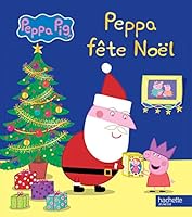 Peppa Pig / Peppa Fete Noel 2019114712 Book Cover