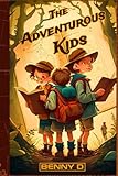 The Adventurous Kid: Adventure Books for Kids Aged 3-7 (Illustrated Edition)