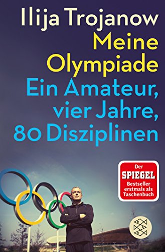 Meine Olympiade: Ein Amateur, vier Jahre, 80 Disziplinen Meine Olympiade: Ein Amateur, vier Jahre, 80 Disziplinen