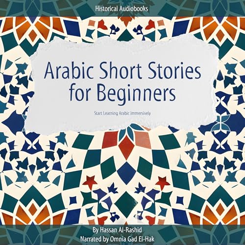Arabic Short Stories for Beginners (Authored by Hassan Al-Rashid) episode artwork