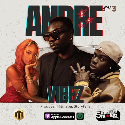 EP 3: The Making of "Calm Down" & "Rush" - Andre Vibez breaks down the records