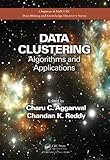 Data Clustering: Algorithms and Applications (Chapman & Hall/CRC Data Mining and Knowledge Discovery...