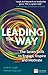 Leading the Way: The Seven Skills to Engage, Inspire and Motivate (Financial Times Series)