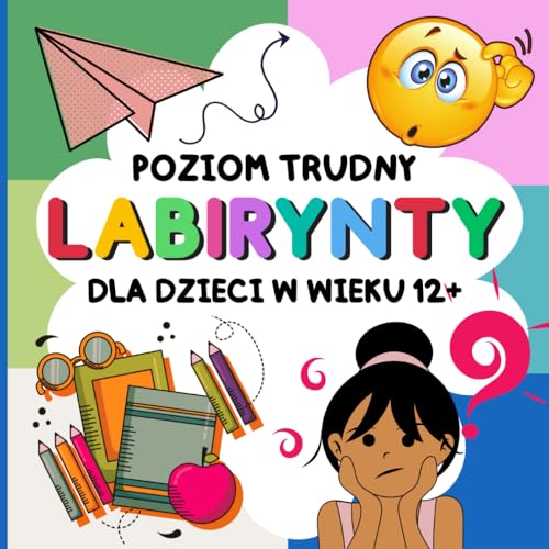 Labirynty dla dzieci w wieku 12+ poziom trudny: To ksi??ka pe?na wymagaj?cych ?amig?owek, stworzona z my?l? o m?odzie?y, ktora u