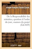 De la Responsabilité des ministres, question à l'ordre du jour, examen du projet de loi (Sciences Sociales) 2012976468 Book Cover