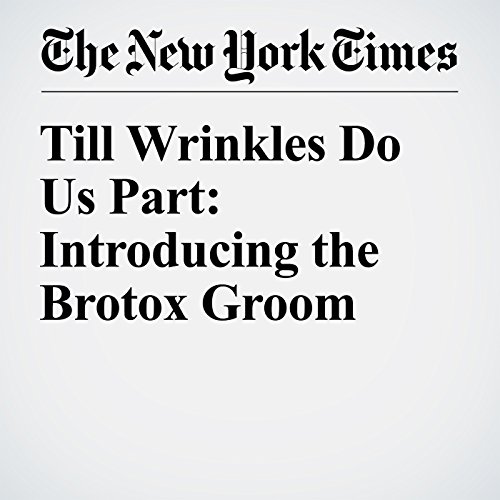 Till Wrinkles Do Us Part: Introducing the Brotox Groom cover art