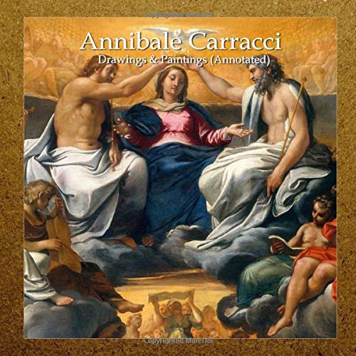 Annibale Carracci: Drawings & Paintings (Annotated)