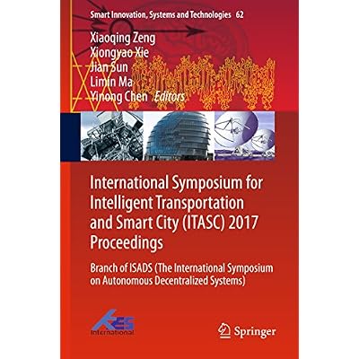 International Symposium for Intelligent Transportation and Smart City (ITASC) 2017 Proceedings: Branch of ISADS