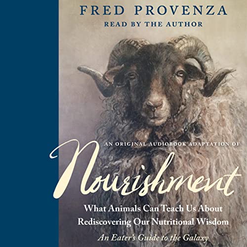 An Original Audiobook Adaptation of Nourishment by Fred Provenza episode artwork