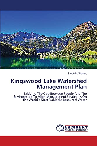 Kingswood Lake Watershed Management Plan: Bridging The Gap Between People And The Environment To Align Management...