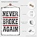 Vintage Metal Sign Never Broke Again Poster Retro Tin Signs Funny Aluminum Sign For Man Cave, Garage, Living Roome, Cafe And Pub Decoration 8 X 12 Inch
