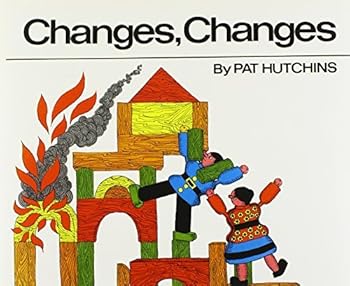 Changes, Changes by Pat Hutchins (March 01,1971)