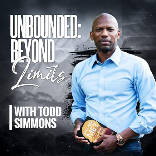 Unbounded: Beyond Limits with Todd Simmons cover art