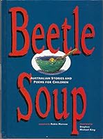 Beetle Soup: Australian Stories and Poems for Children 1863885927 Book Cover