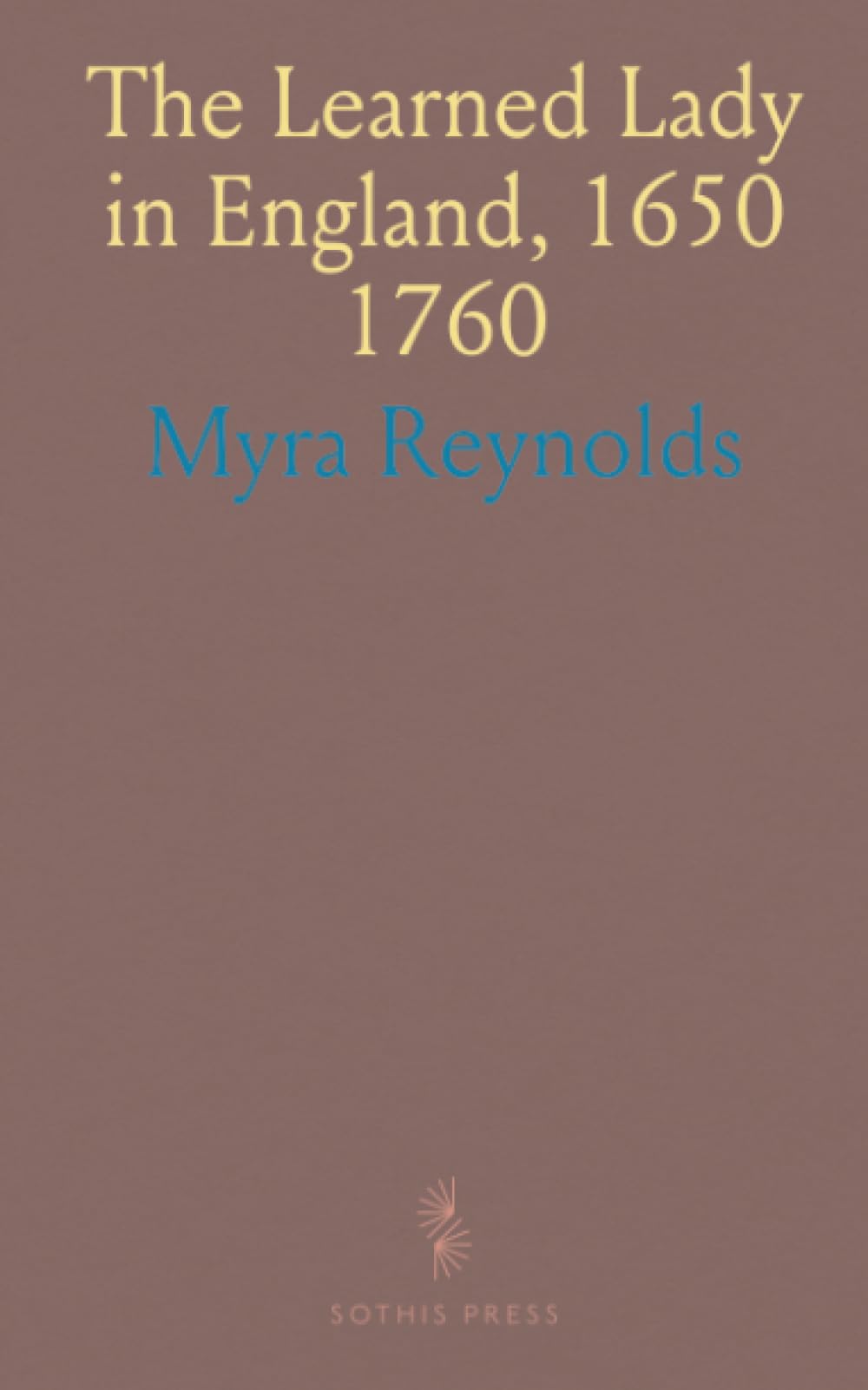 The Learned Lady in England, 1650 1760