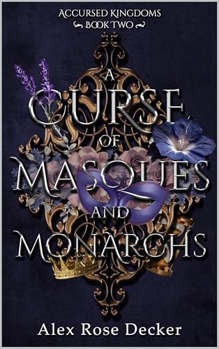 A Curse of Masques and Monarchs (Accursed Kingdoms Book 2)