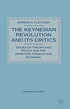 Keynesian Revolution and Its Critics: Issues of Theory and Policy for the Monetary Production Economy (Keynesian Studies)