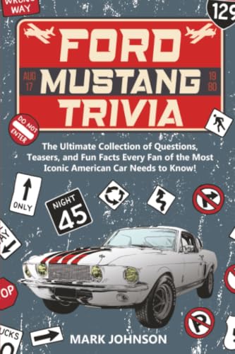 Ford Mustang Trivia: The Ultimate Collection of Questions, Teaser...