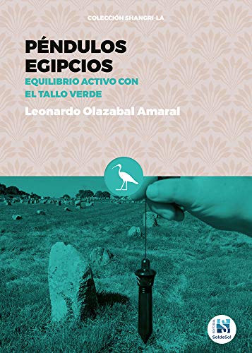 Péndulos Egipcios: Equilibrio activo con el tallo verde I➨ VERSIÓN KINDLE - En oferta si tienes suscripción unlimited