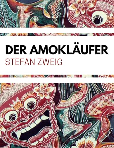 Stefan Zweig: Der Amokläufer