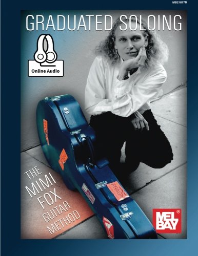 Graduated Soloing: The Mimi Fox Guitar Method