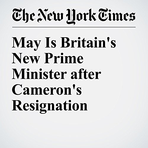 May Is Britain's New Prime Minister after Cameron's Resignation cover art