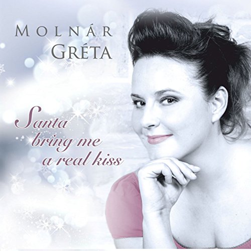 Play Santa Bring Me a Real Kiss by Molnár Gréta on Amazon Music