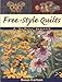 Free-Style Quilts: A No Rules Approach
