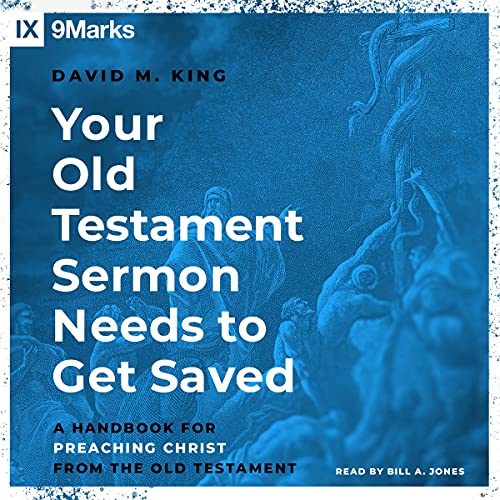 Your Old Testament Sermon Needs to Get Saved by David M. King episode artwork