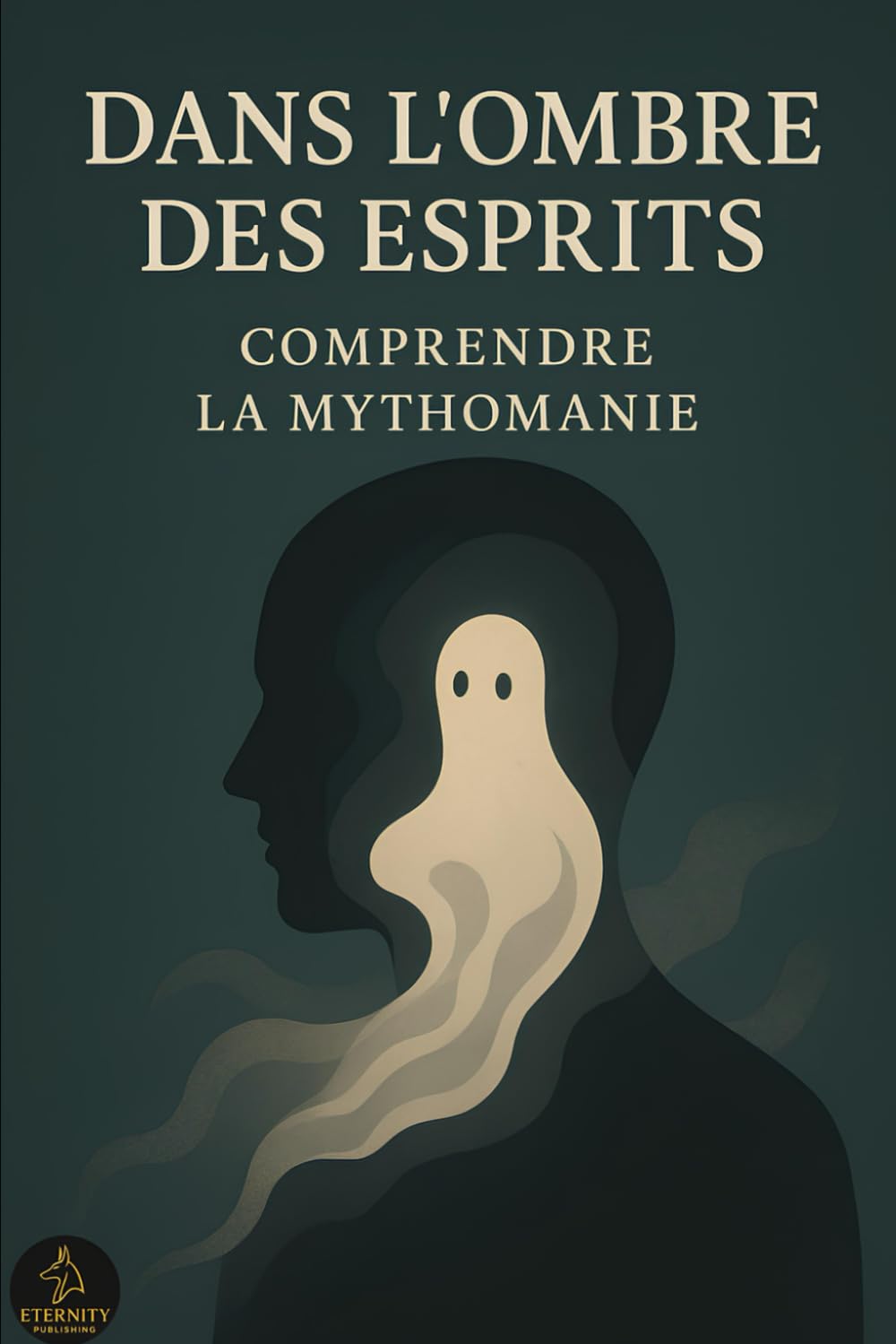 Dans l'ombre des esprits: Comprendre la Mythomanie