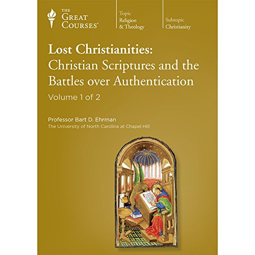Lost Christianities: Christian Scriptures and the Battles over Authentication