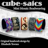Cube-saics: Mini Mosaic Beadweaving 1450503659 Book Cover