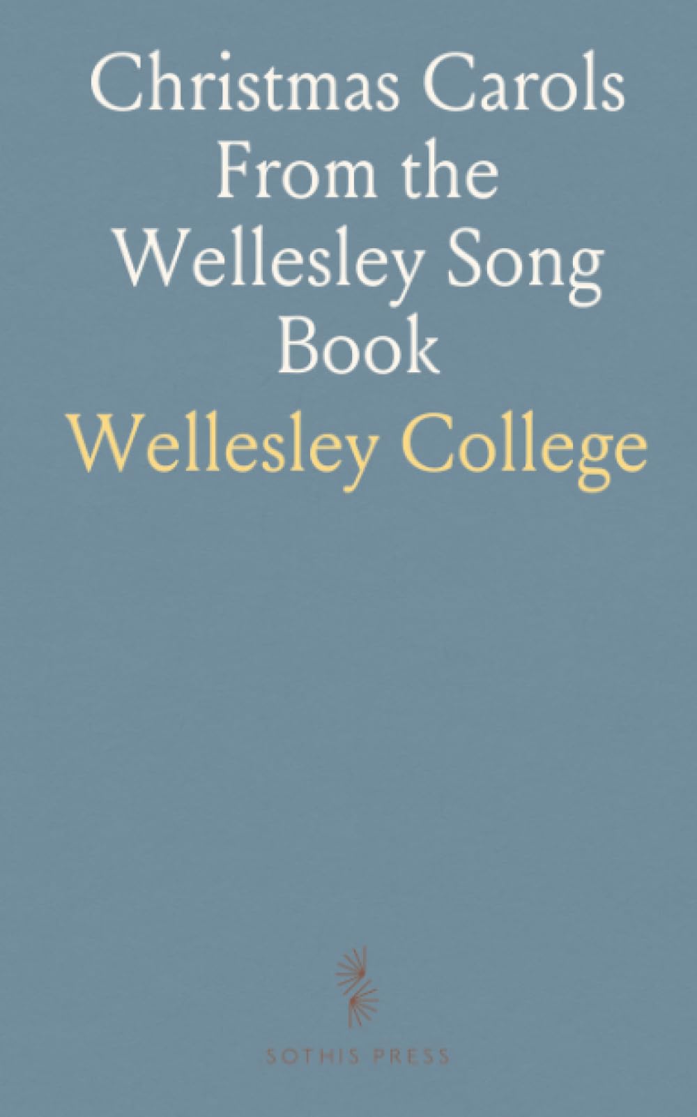 Christmas Carols From the Wellesley Song Book