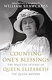 Counting One's Blessings: The Selected Letters Of Elizabeth The Q