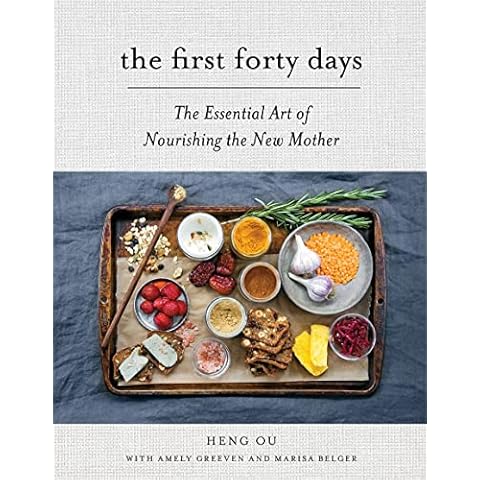 The First Forty Days: The Essential Art of Nourishing the New Mother Cover