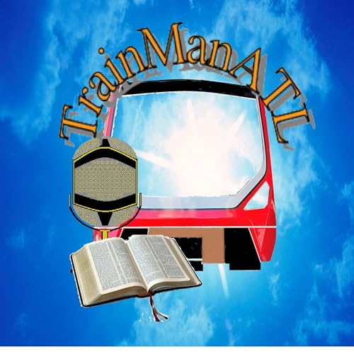 『The TrainManATL Chronicles Podcast』のカバーアート