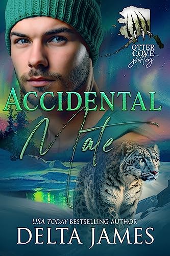 Accidental Mate: A Small Town Shifter Romance (Otter Cove Shifters Book 4)