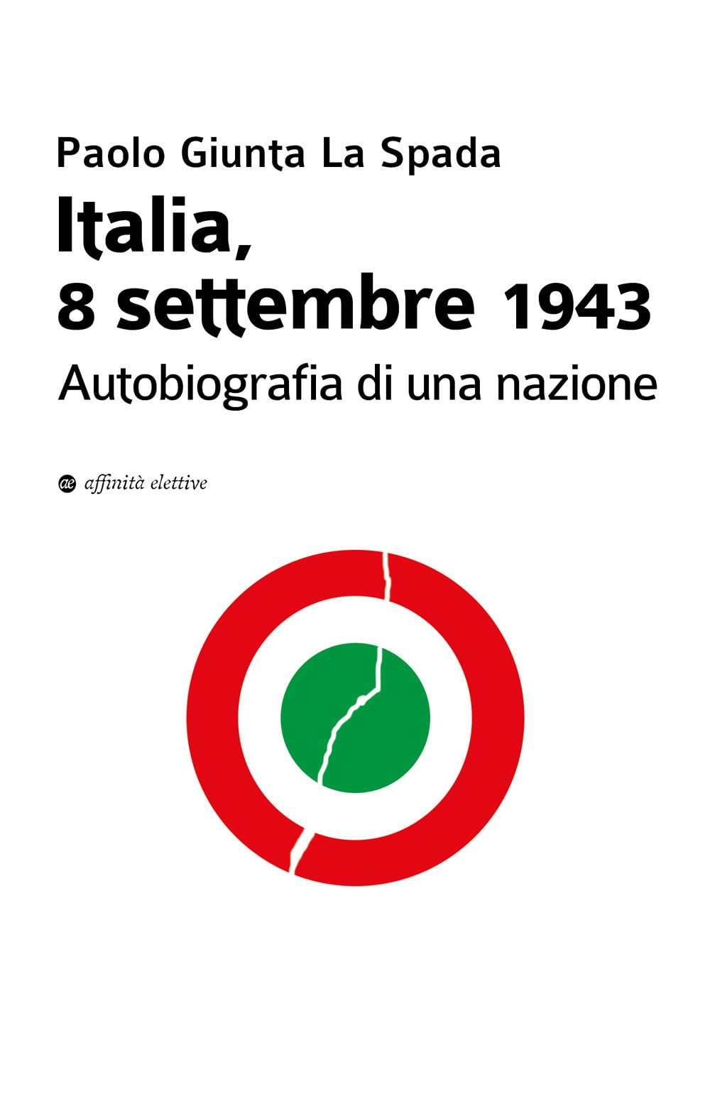 Italia, 8 Settembre 1943. Autobiografia Di Una Nazione - 4
